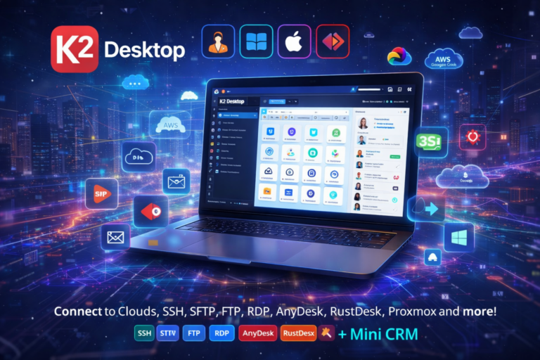 K2 Desktop: потужність розробки в одному додатку (SSH, RDP, CRM — без цирку з ярликами)
